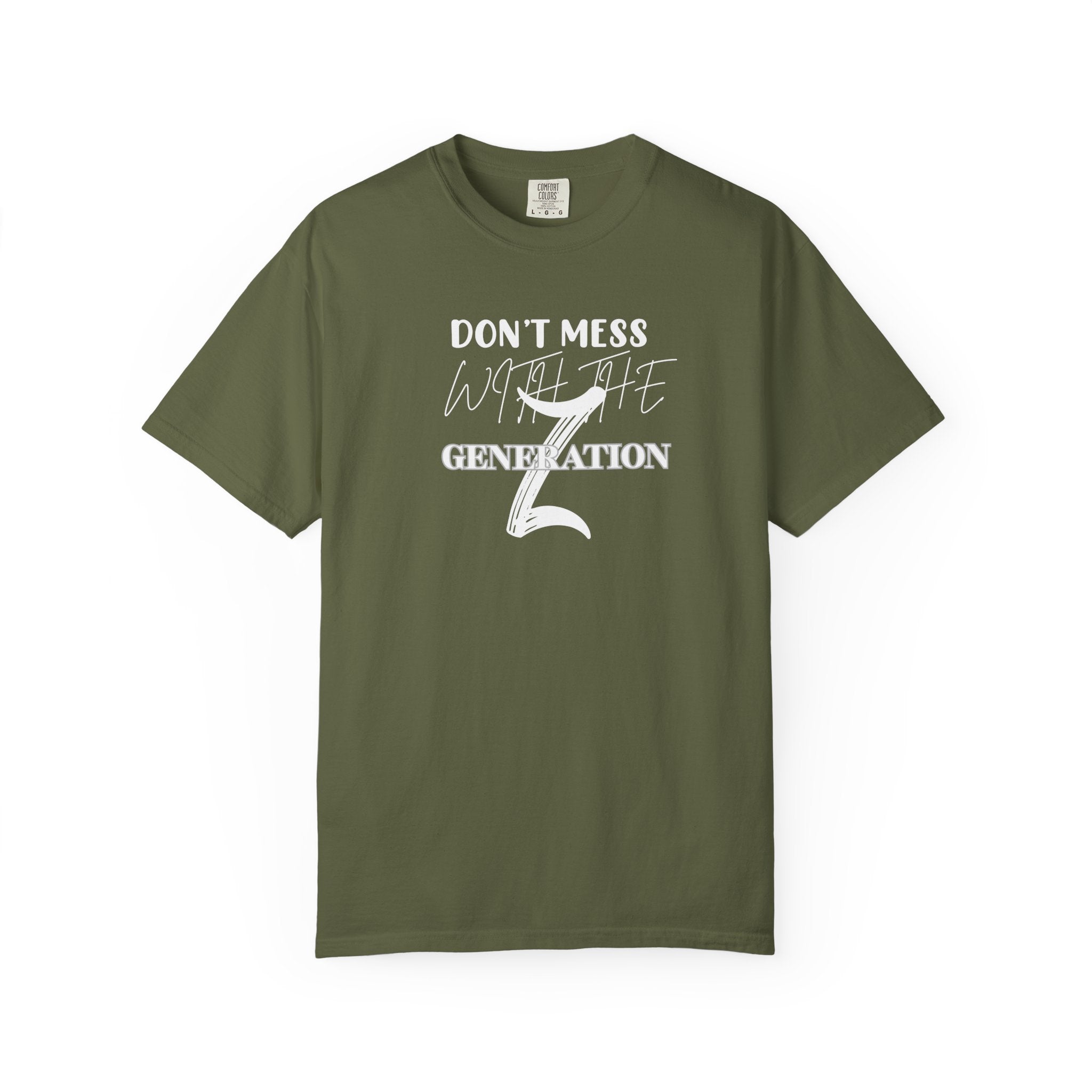 Generation Z T-Shirt: Don't Mess With Us | Unisex Garment-Dyed Tee, Trendy Youth Apparel, Gift for Gen Z, Casual Style, Birthday Present - Sweet Vision LLC