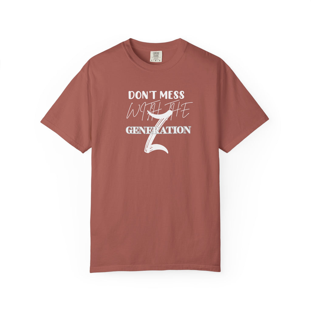 Generation Z T-Shirt: Don't Mess With Us | Unisex Garment-Dyed Tee, Trendy Youth Apparel, Gift for Gen Z, Casual Style, Birthday Present - Sweet Vision LLC