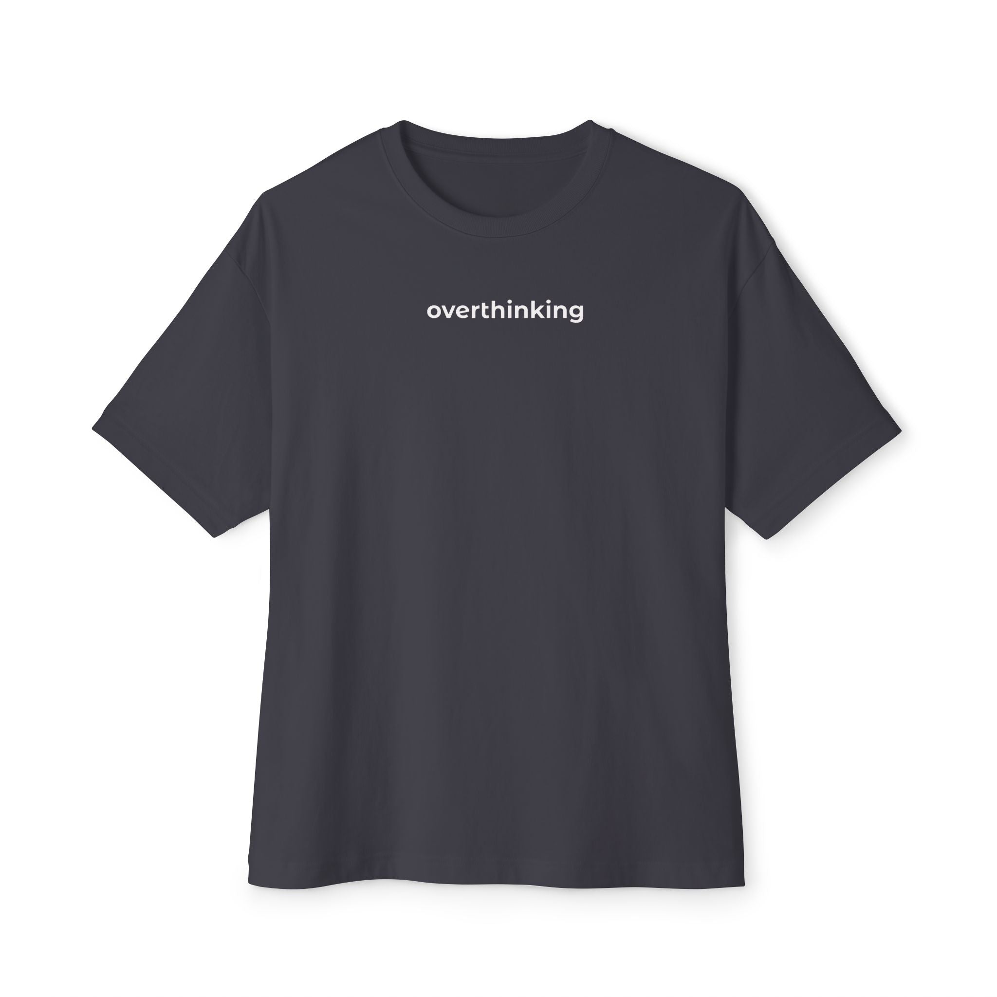 Oversized “Overthinking” Printed T-Shirt — Minimal & Comfort Fit - Sweet Vision LLC