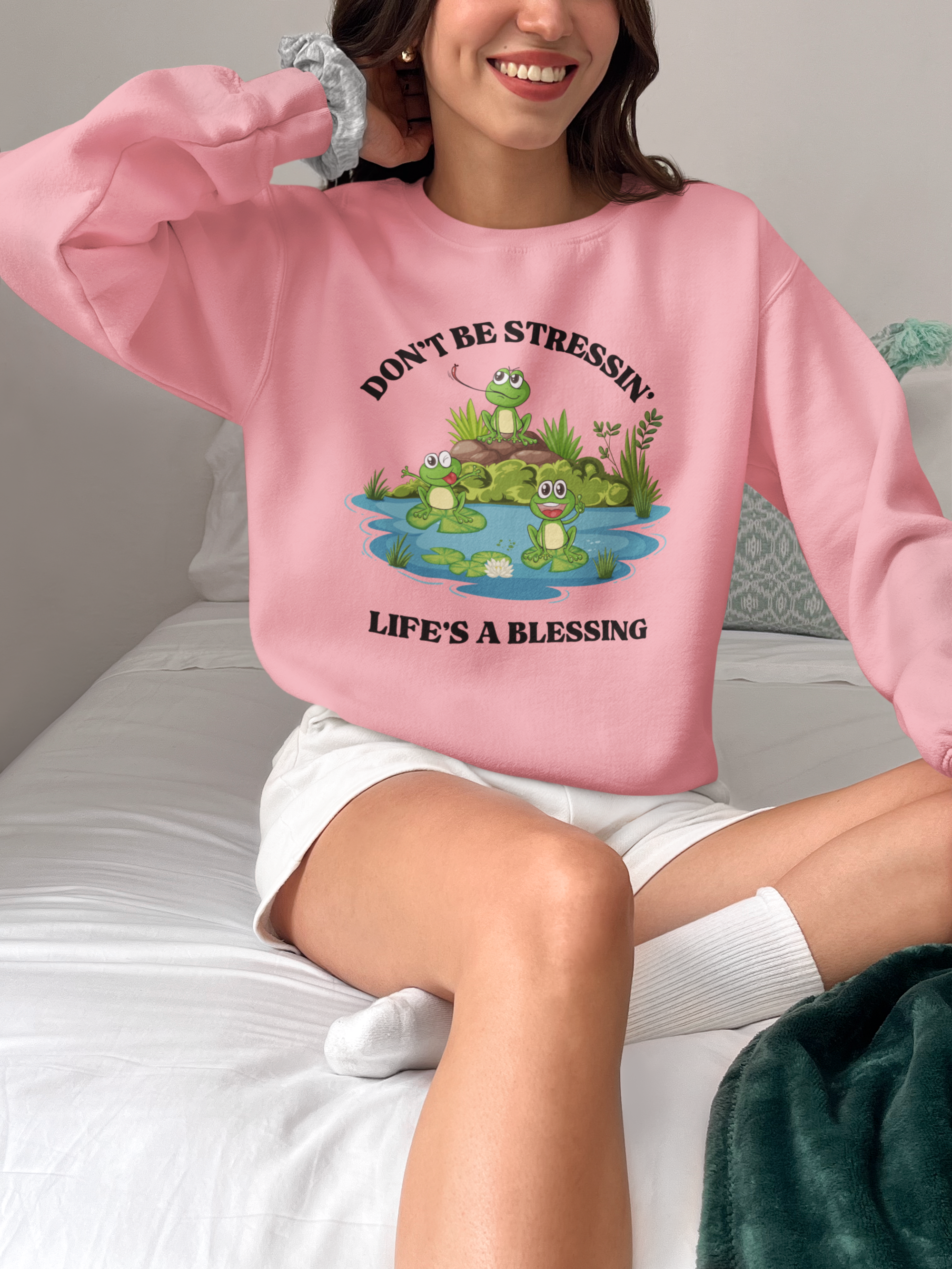 “Don’t Be Stressing'' – Life’s a Blessing” Sweatshirt - Sweet Vision LLC