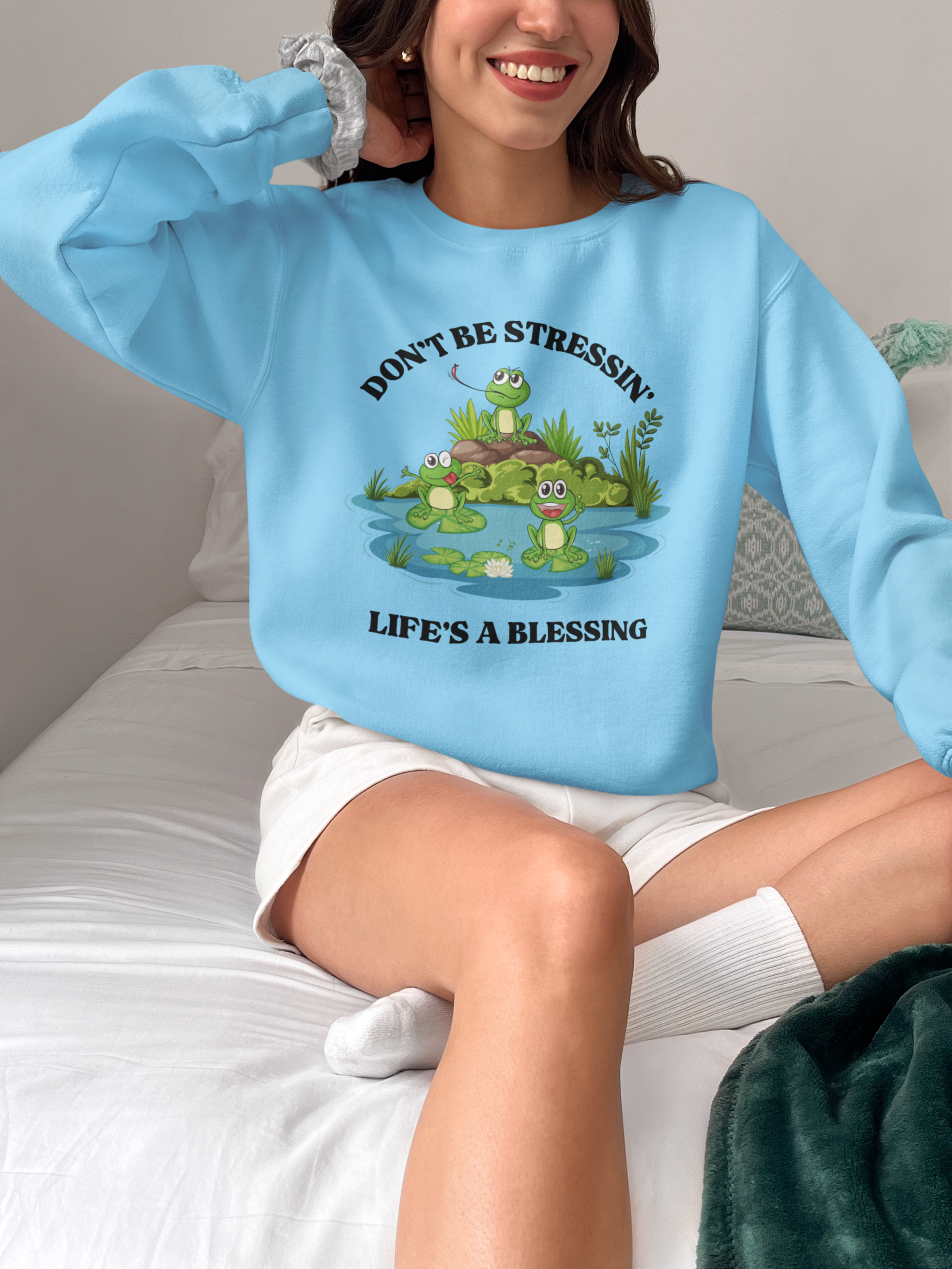 “Don’t Be Stressing'' – Life’s a Blessing” Sweatshirt - Sweet Vision LLC